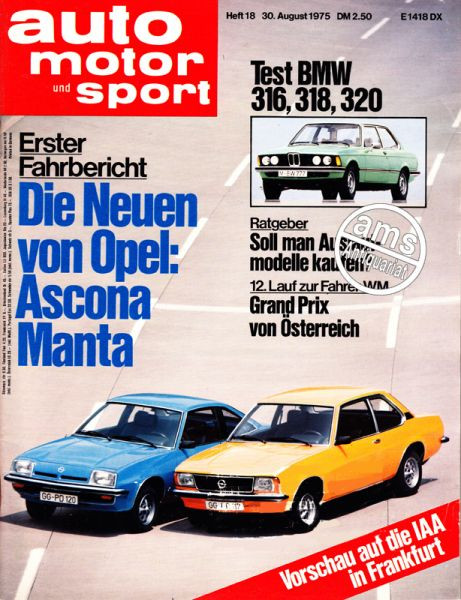 18/1975: Test BMW 316, 318, 320; Erster Fahrbericht - Die Neuen von Opel: Ascona und Manta; Testbericht: Honda CB 400; Ratgeber - Soll man Auslandsmodelle kaufen?; 12. Lauf zur Fahrer WM - Grand Prix von Österreich; Vorschau auf die IAA in Frankfurt;