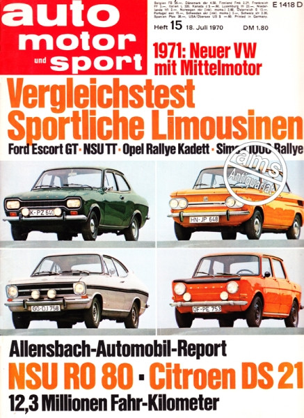 15/1970: Vergleichstest - Sportliche Limousinen: Ford Escort GT, NSU TT, Opel Rallye Kadett und Simca 1000 Rallye; Allensbach-Automobil-Report: NSU RO 80 und Citroen DS 21 - 12,3 Millionen Fahr-Kilometer; 1971: Neuer VW mit Mittelmotor; Testbericht: BMW A