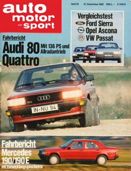 25/1982: Fahrbericht: Audi 80 Quattro - Mit 136 PS und Allradantieb; Fahrbericht: Mercedes 190/190 E - Mit Entwicklungsgeschichte; Vergleichstest: Ford Sierra, Opel Ascona und VW Passat; Dauertest-Report: Datsun Laurel 2.8 D, Opel Ascona l..6 S und VW Pol