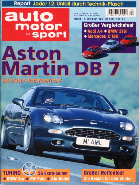23/1994: Aston Martin DB 7: Exklusiv-Fahrbericht; Großer Vergleichstest: Audi A 4, BMW 318 i und Mercedes C 180; Report: Jeder 12. Unfall durch Technik-Pfusch; Tuning - 36 Extra-Seiten: BMW 3er, VW Polo und Alu-Räder; Großer Reifentest - Die Besten für de