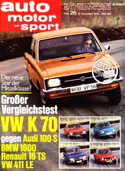 26/1970: Der neue Star der Mittelklasse? Großer Vergleichstest VW K 70 gegen Audi 100 S, BMW 1600, Renault 16 TS und VW 411 LE; Testbericht: BMW 2800 Alpina; Rennsport: England Rallye 1970; Tokyo Motor Show; Rennsport: Erster Grand Prix Israel; Hanomag Ca