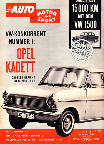 18/1962: Dauertest 15 000 KM mit dem VW 1500, VW-Konkurrent Nummer 1: Opel Kadett Grosser Bericht in diesem Heft, Test: Triumph TR 4, Ein idealer Verkehrsminister, Nochmals Grosser Preis von Deutschland