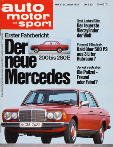3/1976: Der neue Mercedes 200 bis 280 E - Erster Fahrbericht; Test Lotus Elite 501 - Der teuerste Vierzylinder der Welt; Formel 1-Technik: Bald über 500 PS aus 3 Liter Hubraum?; Verkehrsstrafen: Die Polizei - Freund oder Feind?; Neues Modell: Renault 14; 