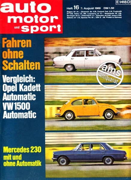 16/1969: Fahren ohne Schalten - Vergleich: Opel Kadett Automatic und VW 1500 Automatic; Mercedes 230 mit und ohne Automatik; Testbericht: Renault Alpine 1300 S; Großer Preis von Deutschland - Tourenwagen auf dem Nürburgring