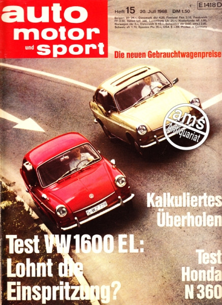 15/1968: Test VW 1600 EL: Lohnt die Einspritzung?; Kalkuliertes Überholen; Test Honda N 360; Bericht: Elektroauto mit Hilfsmotor; Vergleichstest (2): Fiat 850 - Fiat 124; Die neuen Gebrauchtwagenpreise