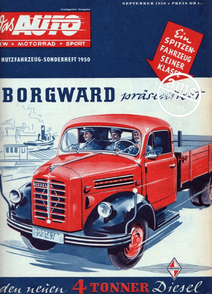 18/1950: Nutzfahrzeug-Sonderheft 1950; Ein Spitzenfahrzeug seiner Klasse - Borgward präsentiert den neuen 4 Tonner Diesel; Das große Ziel: Europa; Interview mit Wilhelm R. Vorwig (VERBAND DER AUTOMOBILINDUSTRIE e.V.); Zum 75. Geburtstag von Prof. Dr. ing.
