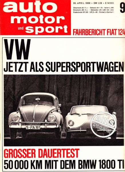 Auto Zeitung 30.4.1966 bis 13.5.1966, AMS 9/1966, Fahrbericht Fiat 124, VW Jetzt als Supersportwagen, Grosser Dauertest 50 000 KM mit dem BMW 1800 TI