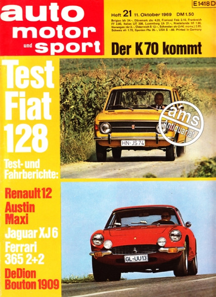 21/1969: Test Fiat 128; Test- und Fahrberichte: Renault 12, Austin Maxi, Jaguar XJ6, Ferrari 365 2+2 und DeDion Bouton 1909; Vergleichstest: VW 411 - 411 E; Der K 70 kommt