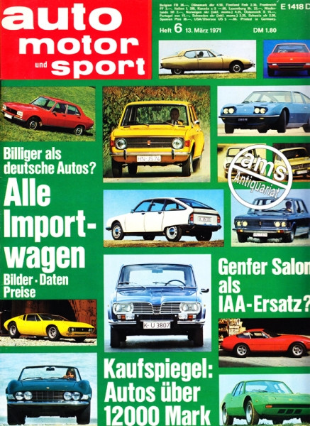 6/1971: Billiger als deutsche Autos? Alle Importwagen - Bilder, Daten, Preise; Kaufspiegel: Autos über 12000 Mark; Genfer Salon als IAA-Ersatz?; Testbericht: Toyota Corolla Sprinter; Rolls-Royce-Modell von Pocher; 50 000 km - Dauertest Peugeot 504 Injecti