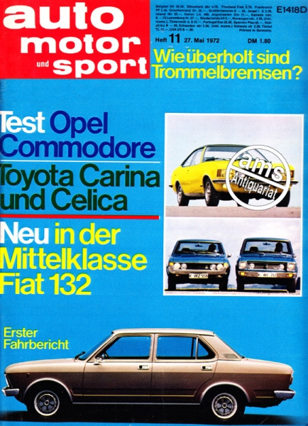 11/1972: Test: Opel Commodore; Test: Toyota Carina und Celica; Neu in der Mittelklasse: Fiat 132 - Erster Fahrbericht; Wie überholt sind die Trommelbremsen?