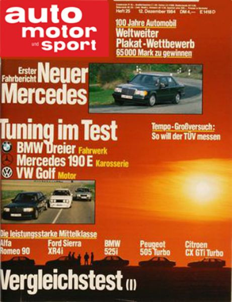 25/1984: Erster Fahrbericht: Neuer Mercedes; Tuning im Test: BMW Dreier - Fahrwerk, Mercedes 190 E - Karosserie und VW Golf - Motor; Tempo-Großversuch: So will der TÜV messen; Vergleichstest (I) - Die leistungsstarke Mittelklasse: Alfa Romeo 90, Ford Sier