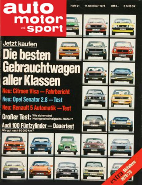 21/1978: Jetzt kaufen: Die besten Gebrauchtwagen aller Klasse; Neu: Citroen Visa - Fahrbericht; Neu: Opel Senator 2.8 - Test; Neu: Renault 5 Automatik - Test; Großer Test: Wie sicher sind Hochgeschwindigkeitsreifen?; Audi 100 Fünfzylinder - Dauertest: Wie