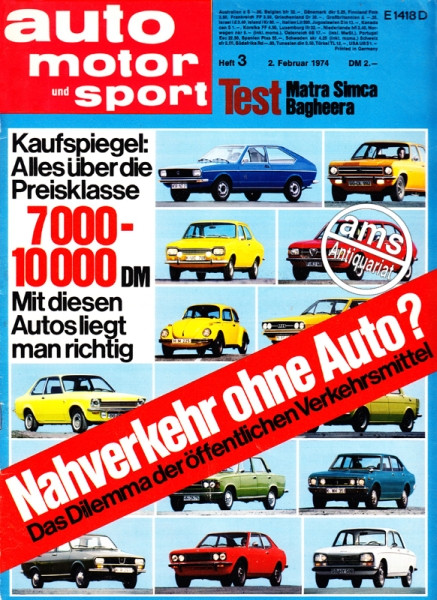 3/1974: Kaufspiegel: Alles über die Preisklasse 7000-10000DM - Mit diesen Autos liegt man richtig; Nahverkehr ohne Auto? Das Dilemma der öffentlichen Verkehrsmittel; Test: Matra Simca Bagheera
