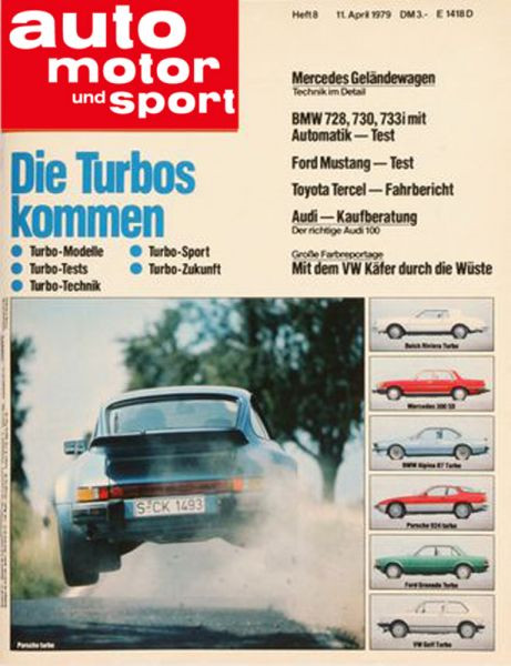 DIE TURBOS KOMMEN. Porsche Turbo/ Turbo Modelle/ Turbo Tests/ Turbo Technik/ Turbo Sport/ Turbo Zukunft!, Test: Ford Mustang, Grüße Farbreportage: Mit dem VW Käfer durch die Wüste, Der richtige Audi 100, Mercedes Geländewagen, BMW 728/ 730/ 733imit Automa