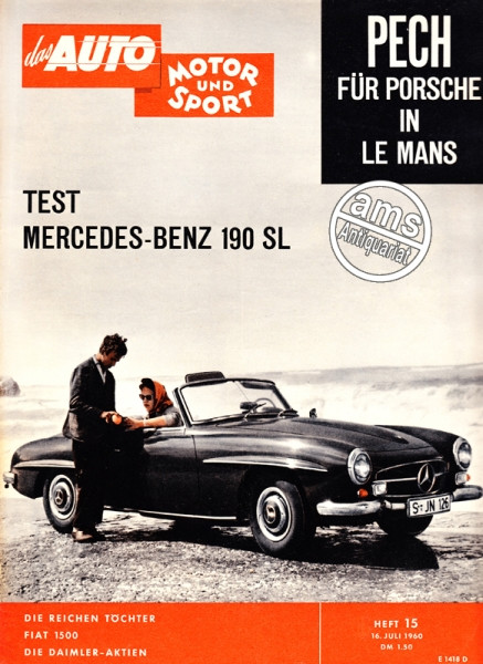 Auto Zeitung: 15/1960: PECH FÜR PORSCHE IN LE MANS, TEST MERCEDES-BENZ 190 SL, DIE REICHEN TÖCHTER, FIAT 1500, DIE DAIMLER-AKTIEN
