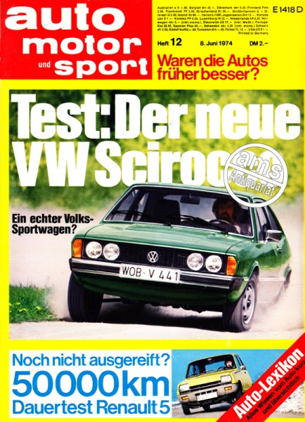 12/1974: Test: Der neue VW Scirocco - Ein echter Volks-Sportwagen?; Noch nicht ausgereift? 50000km Dauertest Renault 5; Waren die Autos früher besser?