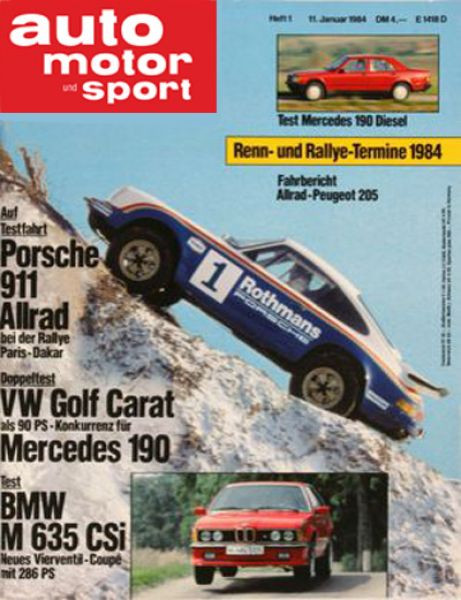 1/1984: Auf Testfahrt - Porsche 911 Allrad bei der Rallye Paris-Dakar; Doppeltest: VW Golf Carat als 90 PS-Konkurrenz für Mercedes 190; Test: BMW M 635 CSi - Neues Vierventil-Coupe mit 286 PS; Test: Mercedes 190 Diesel; Renn- und Rallye-Termine 1984; Fahr