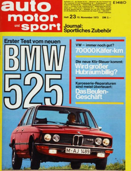 23/1973: Erster Test vom neuen BMW 525; VW - immer noch gut? 70 000 Käfer-km; Die neue Kfz-Steuer kommt: Wird großer Hubraum billig?; Karosserie-Reparaturen sind meist überteuert: Das Beulen-Geschäft; Testbericht: Ford Capri RS; Neues Modell: Peugeot 504