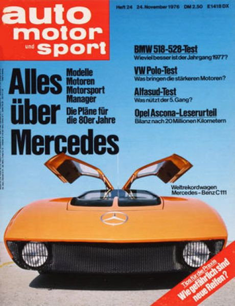 24/1976: Alles über Mercedes: Modelle, Motoren, Motorsport, Manager und die Pläne für die 80er Jahre - Mit dem Weltrekordwagen Mercedes-Benz C111; BMW 518-528-Test: Wie viel besser ist der Jahrgang 1977? VW Polo-Test: Was bringen die stärkeren Motoren?; O
