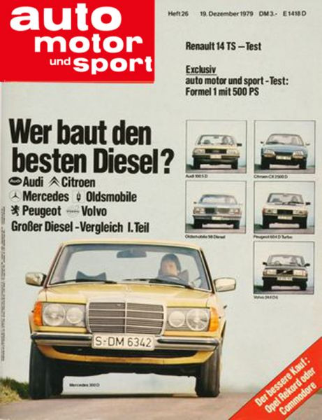 26/1979: Wer baut den besten Diesel? Audi, Citroen, Mercedes, Oldsmobile, Peugeot oder Volvo - Großer Diesel-Vergleich 1.Teil; Renault 14 TS - Test; Exklusiv: Auto Motor und Sport - Test: Formel 1 mit 500 PS; Der bessere Kauf: Opel Rekord oder Commodore;